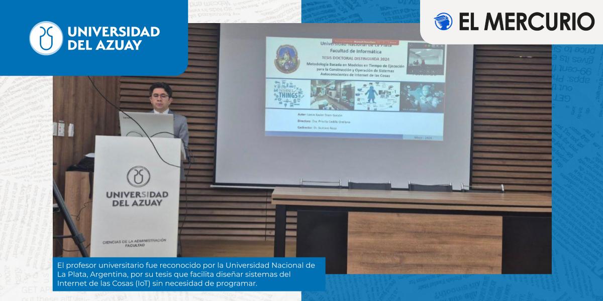 Tesis del docente cuencano Lenin Erazo revoluciona desarrollo del Internet de las Cosas