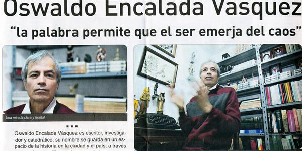 Oswaldo Encalada Vásquez “la palabra permite que el ser emerja del caos”